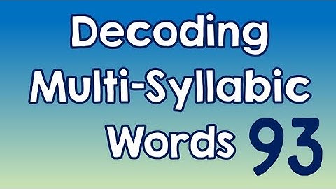 Decoding Multi-Syllabic Words episode 93