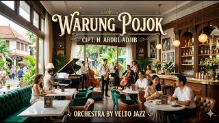 WARUNG POJOK - Cipt. H. Abdul Adjib (Jazz Orchestra Cover by ORCHESTRA BY VELTO JAZZ)