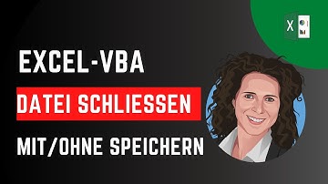 VBA Excel Datei schließen ohne speichern / mit speichern