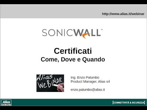 SonicWALL: utilizzo dei Certificati (come, dove, quando)