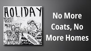 Holiday // No More Coats, No More Homes