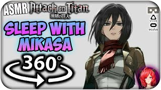 Sleep With Mikasa Ackerman~ [8D ASMR] 360: Attack On Titan 360 VR