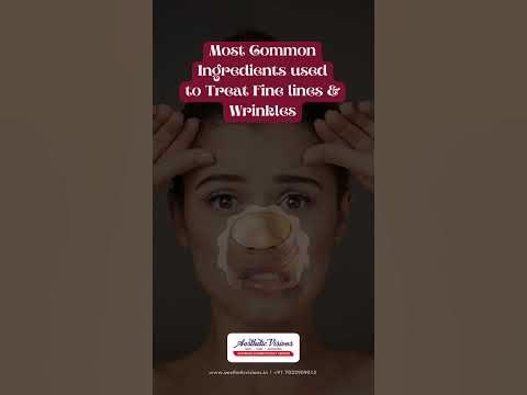 Most Common Ingredients to Treat Fine lines & Wrinkles | Aesthetic