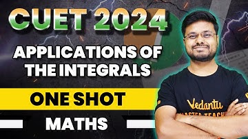 CUET 2024 Maths: Applications of Integrals in One Shot | CUET Exam | Vijay Sir @VedantuClass1112