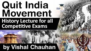 Modern History of India - Quit India Movement explained - History lecture for all competitive exams
