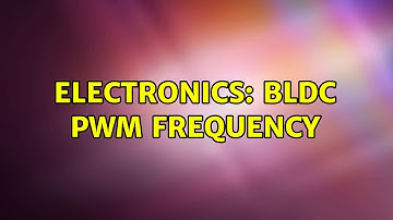 Electronics: BLDC PWM frequency
