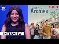 The Archies - Zoya Akhtar on crossing cultures, cinematic genres &amp; the joy of working with the cast