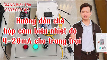 Hướng dẫn chế hộp cảm biến nhiệt độ 4-20mA cho trang trại 0333.000.363