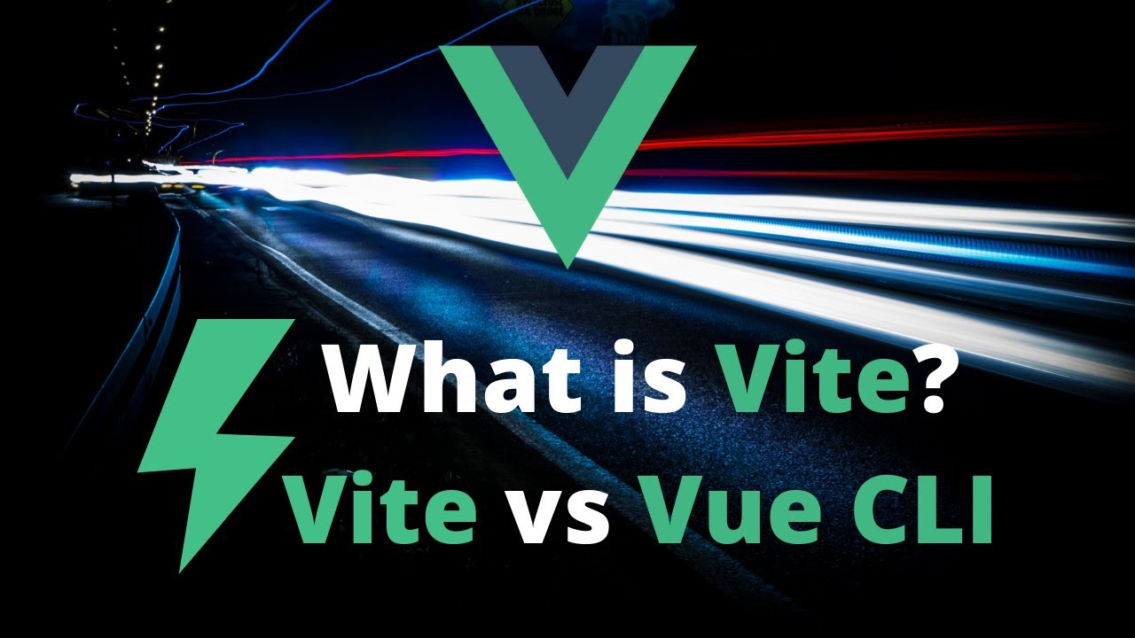 What is Vue Vite ⚡? | Superpowered Vue | Vite vs Vue CLI