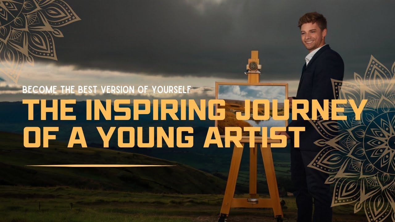 From Struggle To Triumph The Inspiring Journey Of A Young Artists