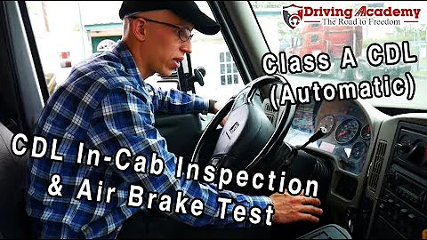 CDL Class A Air Brake Test & In-Cab Inspection in an Automatic Truck - Driving Academy
