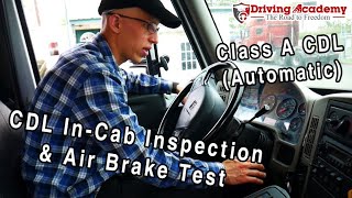 CDL Class A Air Brake Test & InCab Inspection in an Automatic Truck  Driving Academy