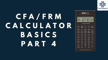 CFA/FRM Calculator Basics Part 4