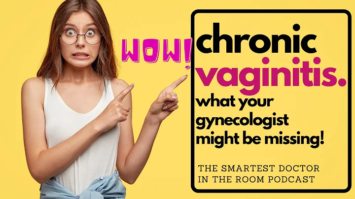 Chronic Vaginitis - What Your Gynecologist Might b...