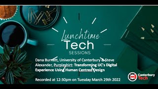 Lunchtime Tech Series #3: Transforming UC's Digital Experience Using Human Centred Design