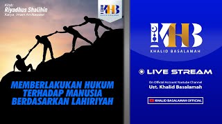 Riyadhush Shalihin #128 - Bab Memberlakukan Hukum Terhadap Manusia Berdasarkan Lahiriah