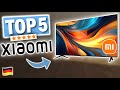 Die Besten XIAOMI FERNSEHER Top 5 Fernseher Xiaomi Für Jedes Budget