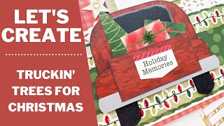 Let&#39;s Create | Truckin&#39; Trees For Christmas | Creative Memories