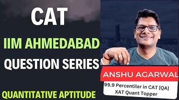 CAT IIM Ahmedabad Question Series | CAT Previous Year Solved Papers | CAT 2024 preparation