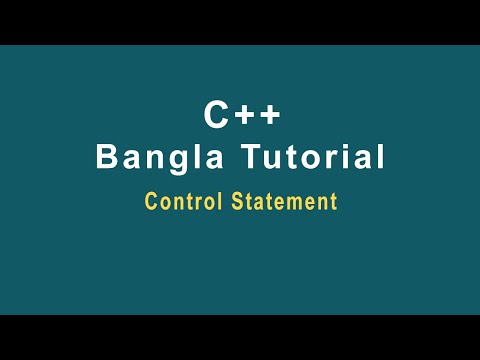 C++ Bangla Tutorial-22 || Control Statement