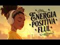 Energia Positiva Está Fluindo Para Mim ✨|  Afrobeat Afirmações Relaxantes