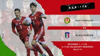 U17-es felkészülési mérkőzés: Magyarország - Olaszország (2022.12.01. stream)