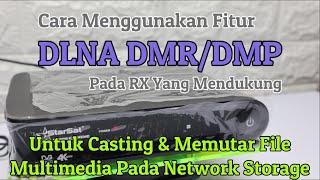 Cara Menggunakan Fitur Canggih DLNA DMR & DLNA DMP Pada RX Yang Mendukung screenshot 1