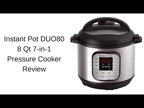 Instant Pot 7-in-1 Multi Use Pressure Cooker Review (DUO80 8 Qt)
