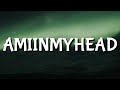 MAY-A - Amiinmyhead (Lyrics)