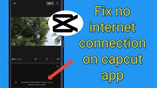 Capcut no internet connection problem fix | How to fix no internet connection in capcut app