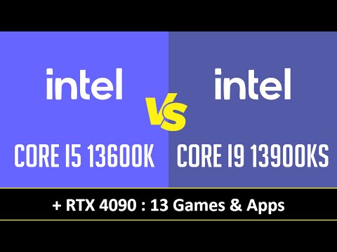 CORE I5 13600K vs CORE I9 13900KS - 13 Games & Apps (RTX 4090)