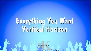 Everything You Want - Vertical Horizon (Karaoke Version)