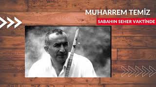 Muharrem TEMİZ-Sabahın Seher Vaktinde