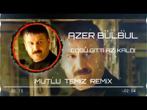 Azer Bülbül   Çoğu Gitti Azı Kaldı Mutlu Temiz Remix