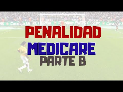 Penalidad Tardanza Parte B │Medicare en Español │ Cómo funciona Medicare en los Estados Unidos