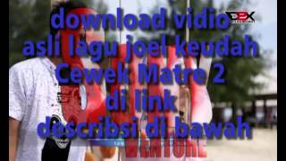 Joel Keudah   Album Cewek Matre 2 Official Video Promo FULL HD mp4