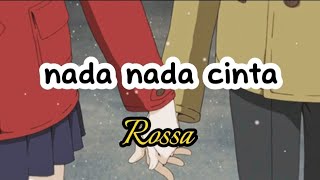nada nada cinta - Rossa (lyrics)