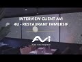 Interview client sofiane henni dirigeant de 4u  restaurant immersif