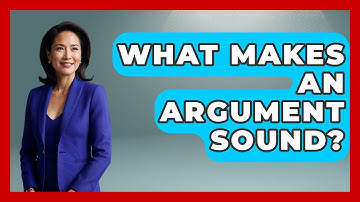 What Makes An Argument Sound? - Law School Prep Hub