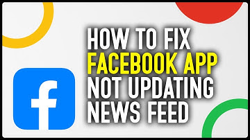 How To Fix Facebook App Not Updating News Feed