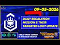 Daily Escalation Targeted Loot Quick Update - 09 May 2026 | Division 2