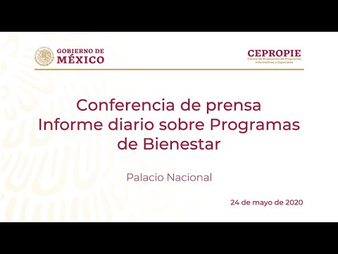 Conferencia de prensa. Informe diario sobre Programas de Bienestar. Domingo 24 de mayo de 2020.