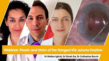 Webinar: Pearls & tricks of the flanged IOL sutureless fixation
