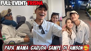 FULL EVENT TRISNA‼️PAPA MAMA GARUDA HAS ARRIVED IN AMBON ALWAYS SUCCESSFUL TRI SUAKA & NABILA MAH...
