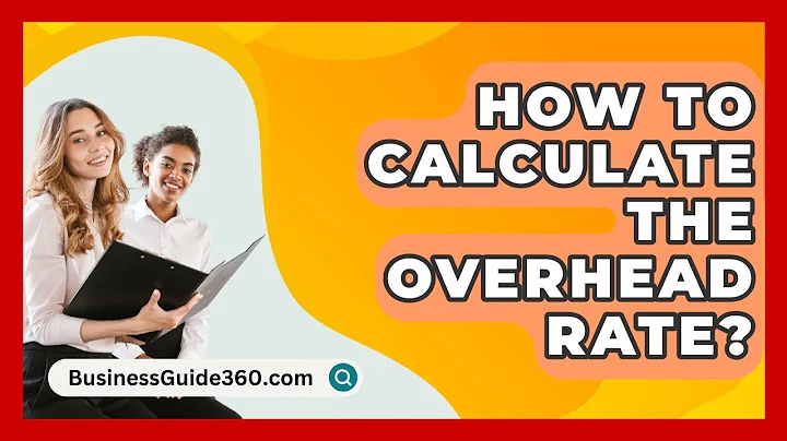How To Calculate The Overhead Rate? - BusinessGuide360.com