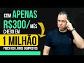 Como ter um milhão investindo 300 reais por mês? #investimentos