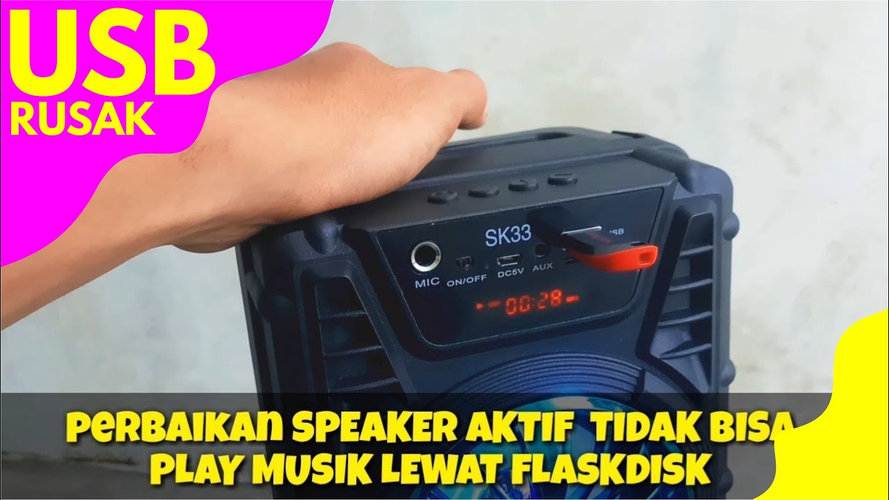 Solusi Speaker Aktif Baru Tapi Input Usb Flashdisk Rusak Youtube