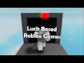 The most luck based games on roblox