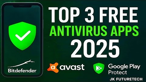 Top 3 FREE Antivirus Apps for Android (2025 Edition) | Best Mobile Security