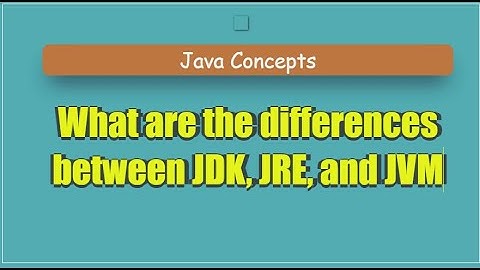 Understanding JDK, JRE, and JVM
